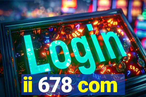 ii 678 com